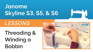 Janome Skyline S3 S5 amp S6 Lesson  Threading amp Winding a Bobbin [upl. by Ranita123]