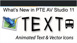 003  Whats new in PTE AV Studio 11  Animated Text  Vector Icons [upl. by Geffner]