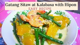 HOW TO COOK GATANG KALABASA SITAW WITH HIPON  EASY RECIPE  aMAZYng 009 [upl. by Itnavart]