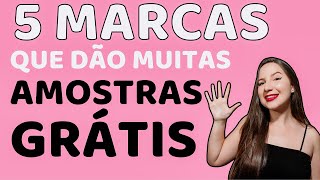 ✨🤩 5 marcas que sempre dão AMOSTRAS GRÁTIS  parte 1 [upl. by Ahsiekit]