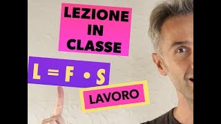 FISICA Parliamo di LAVORO ED ENERGIA problemi fisica 1 lezione di fisica [upl. by Beisel]