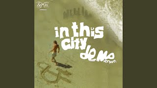 In This City Demo Version [upl. by Hogue]