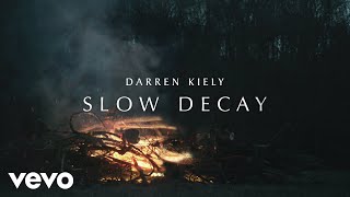 Darren Kiely  Slow Decay Official Lyric Video [upl. by Tlihcox74]