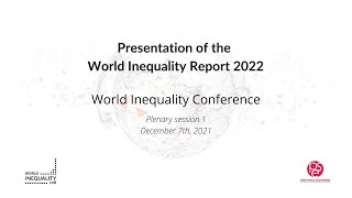 Presentation of the World Inequality Report  World Inequality Conference 2021 [upl. by Mikiso]