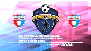 S2P WHITE vs KILNAMANAH AFC  FOOTBALL CUP BARCELONA GROUP B SEMIFINAL [upl. by Salmon340]