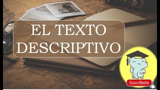 EL TEXTO DESCRIPTIVO [upl. by Akilam]