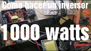 Como hacer un inversor 12VDC a 120VAC 1000 Watts [upl. by Osnohpla783]