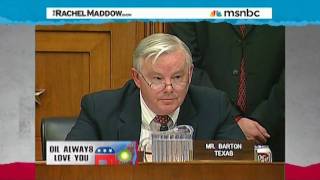 Rachel Maddow Joe Barton Apologizes To BP amp Tony Hayward  Glimpse Your Republican Future [upl. by Oicnevuj]