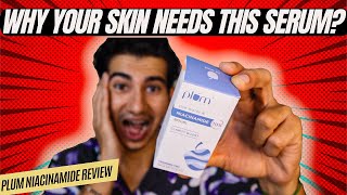 WHY YOUR SKIN NEEDS THIS SERUMPlum Niacinamide Serum Review  NIACINAMIDE [upl. by Klement127]