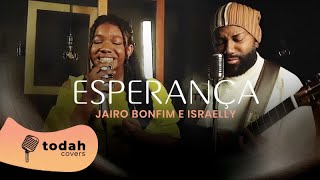 Jairo Bonfim feat Israelly Bonfim  Esperança Cover Julia Vitoria e Gabriel Guedes [upl. by Esta]