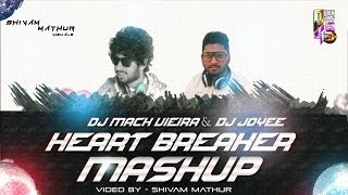 Heart Breaker Mashup  DJ Mack Vieira amp DJ Joyee  Shivam Mathur Visuals [upl. by Machutte]