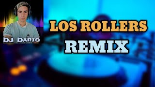 MIX LOS ROLLERS REMIX DJ Darío [upl. by Turk65]