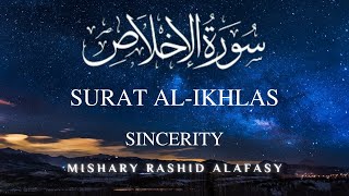 Surat AlIkhlas  Tilawat  مشاري بن راشد العفاسي  سورة الإخلاص  Mishary Rashid Alafasy  Repeat❣️ [upl. by Downing]