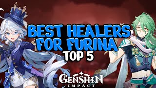 TOP 5 BEST HEALERS FOR FURINA TEAM  MAXIMUM FANFARES  Genshin Impact 48 [upl. by Eema638]