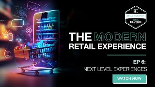 The Modern Retail Experience Next Level InStore Experiences [upl. by Sanger141]