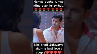 Hamse pucho tumse kitna pyar krtey hai😘song❤Neil bhattampaiswarya sharma🥀best songshortsviralmusic [upl. by Recnal47]