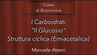 Struttura ciclica del glucosio  L5 [upl. by Ennaeel]