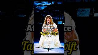 the Total Attendance of Taylor Swift Tours taylorswift theerastour taylorsversion shorts music [upl. by Magena]