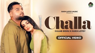 Challa Official Video Gulab Sidhu ft Sukh Lotey I New Punjabi Song 2024  Latest Punjabi Song 2024 [upl. by Koal484]