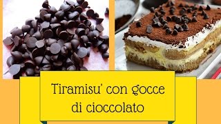 Tiramisù con gocce di cioccolato Ricetta golosa [upl. by Ursulette]