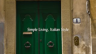 Simple Living Italian Style  Practicing Bella Figura  Live Love and Eat the Italian Way [upl. by Henderson]