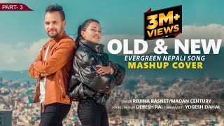 Old vs New Evergreen Nepali Mashup Song 2022  PART 3  Madan Century  Rjina Basnet [upl. by Doownel]