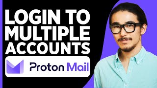 How To Add Another Account To Proton Mail 2024  Login To Multiple Accounts [upl. by Naol394]