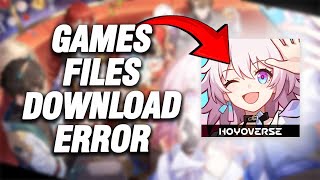 How To Fix Honkai Star Rail Games Files Download Error  Final Solution [upl. by Esaertal]