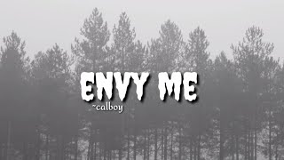 Envy Me  Calboy Lyrics [upl. by Hyozo]