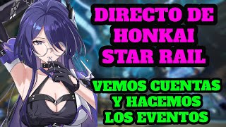 Vemos Cuentas y muchas cosas mas HONKAI STAR RAIL [upl. by Ayrb]