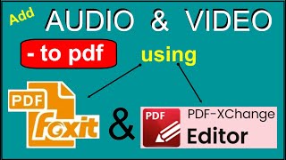 How to Add Audio and Video to pdf using Free Foxit and PDFXChange [upl. by Etnahs]