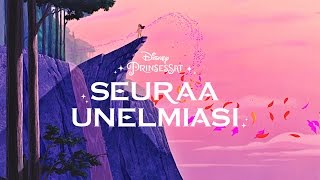 Disney Prinsessat  SEURAA UNELMIASI [upl. by Deidre]