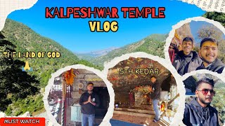 The Exploration of kalpeshwar temple 5thkedar chamoli vlog [upl. by Novelc]