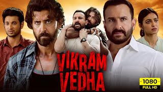 Vikram Vedha Full Movie  Hrithik Roshan Saif Ali Khan Radhika Apte  1080p HD Facts amp Review [upl. by Inaej]