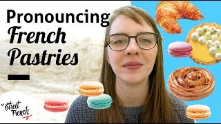 PRONOUNCE 20 FRENCH PASTRIES w a French Native Speaker [upl. by Lorien349]