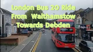 London Bus 20 Ride Towards Debden [upl. by Marmion847]