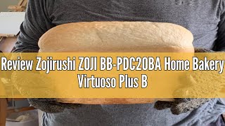 Review Zojirushi ZOJI BBPDC20BA Home Bakery Virtuoso Plus Breadmaker 2 lb loaf of bread Stainles [upl. by Hailahk]