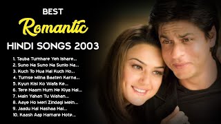 💕 2003 LOVE ❤️ TOP HEART TOUCHING ROMANTIC JUKEBOX  BEST BOLLYWOOD HINDI SONGS  HITS COLLECTION [upl. by Nurav]