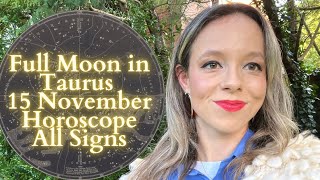 FULL MOON in TAURUS 15 November All Signs Horoscope Surprises and Breakthroughs [upl. by Butch787]