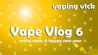 Vape VLOG 6  241214  Merry Xmas amp New Year [upl. by Alit]