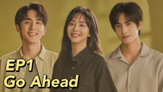 ENG SUB Go Ahead EP1  Starring Tan Songyun Song Weilong Zhang Xincheng Romantic Comedy Drama [upl. by Ennairek]