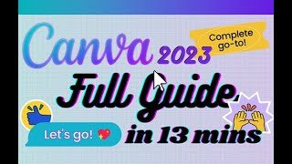 Canva  Tutorial for Beginners in 13 MINUTES  2023 FULL GUIDE [upl. by Aleydis122]