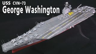 アメリカ海軍 原子力空母 ジョージ・ワシントン  USS CVN73 George Washington 1700 Ship model Full Build 艦船模型 [upl. by Kironde139]