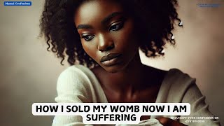 How I Sold My Womb Now I AM Suffering [upl. by Niletac]