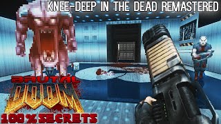 BRUTAL DOOM v22  KneeDeep In the Dead Remaster 100 SECRETS [upl. by Rednave]