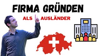 Firma gründen Schweiz 🇨🇭  Wie du als Ausländer schnell gründen kannst Basics Vor und Nachteile 📊 [upl. by Neibart]