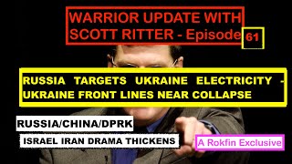 WARRIOR UPDATE WITH SCOTT RITTEREPISODE 61 UKRAINE ELECTRIC GRID NEAR COLLAPSE  ISRAEL IRAN DRAMA [upl. by Brad]