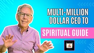 From MultiMillion Dollar CEO to Spiritual Guide How Inner Wisdom Changed Everything [upl. by Diann]