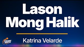 Lason Mong Halik by Katrina Velarde HD Karaoke [upl. by Okiruy662]