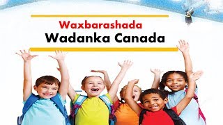 Waxbarashada Dalka Canada  BARASHO [upl. by Margalit]